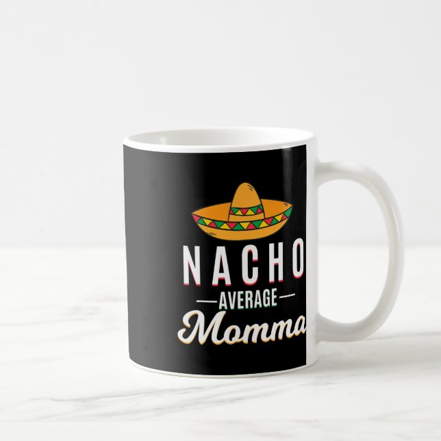 Mug Nacho Moyenne Momma Cinco De Mayo Mexicaine Fiesta (Droite)