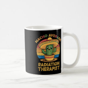 Mug Nacho Moyenne Radiothérapeute Mexicaine Cinco De