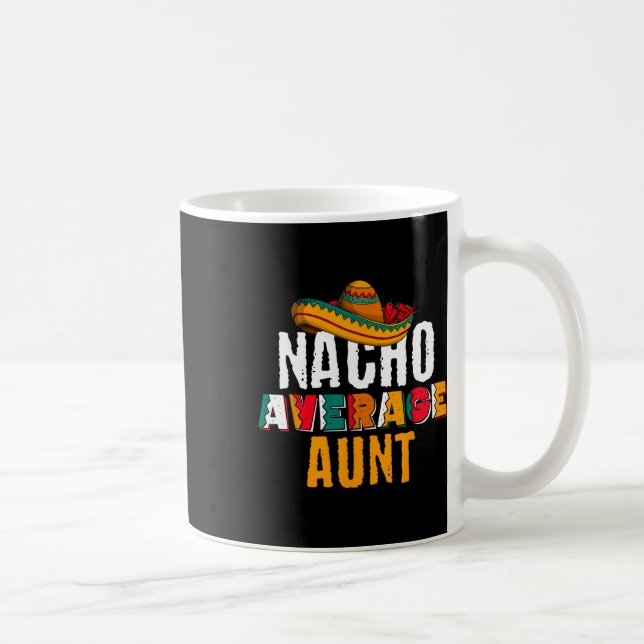 Mug Nacho Moyenne Tante Cinco De Mayo Drôle Mexicain L (Droite)