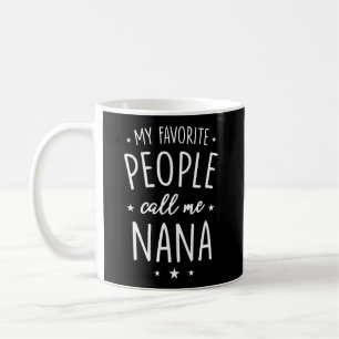 Mug Nana Shirt Cadeau Mon Favori Les gens m'appellent