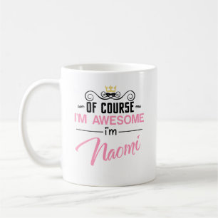 Mug Naomi Bien sûr je suis un nom génial