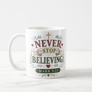 Mug N'arrêtez jamais de croire Citation motivationnell