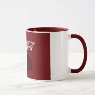 Mug N'arrêtez pas Believin