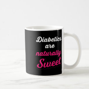 Mug Naturellement Doux Amusants Diabétique Type 1 Diab