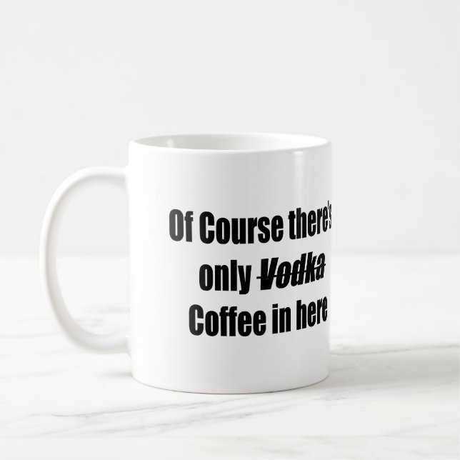 Mug Naturellement il y a seulement de café de vodka (Gauche)