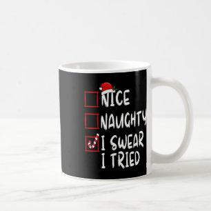 Mug Naughty I Swear I Tried Christmas List Xmas S