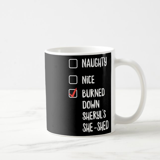Mug Naughty Nice A Brûlé Des Sheryls Elle A Éclaté (Droite)