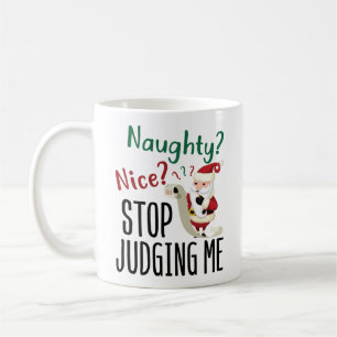 Mug Naughty Nice Arrêtez De Me Juger Drôle Noël