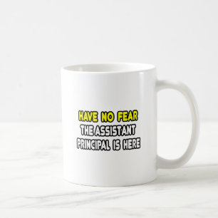 Mug N'Ayez Pas Peur, Le Principal Adjoint Est Ici