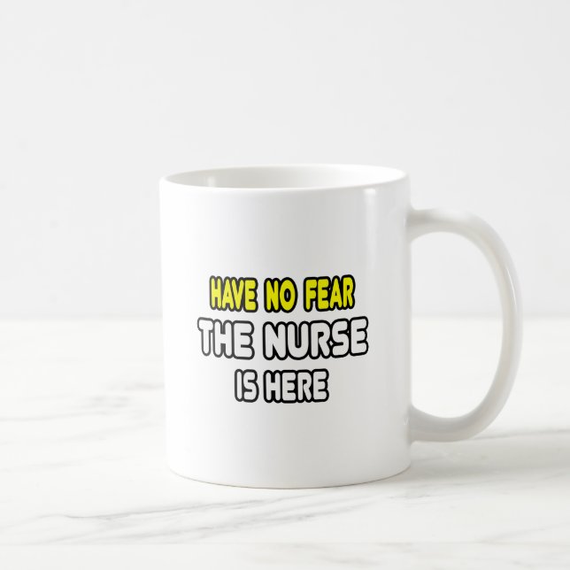 Mug N'Ayez Pas Peur, L'Infirmière Est Là (Droite)