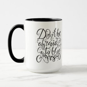 Mug N'ayez pas peur pour être vous-même
