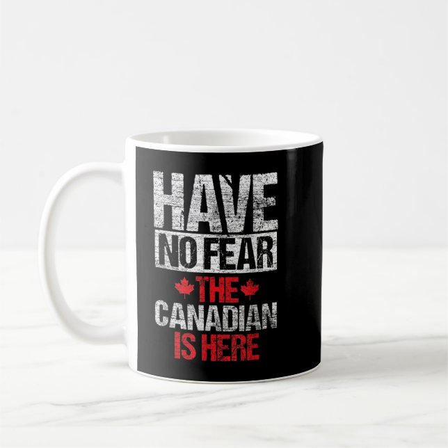 Mug N'Ayez Pas Peur Que Le Canadien Est Là Cadeau Cana (Gauche)