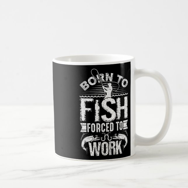 Mug Né À Poisson Mais Forcé À Travailler Drôle Quot De (Droite)
