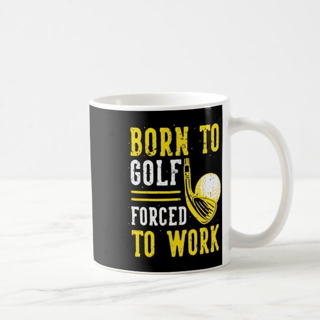 Mug Né Au Golf Forcé À Travailler (Droite)