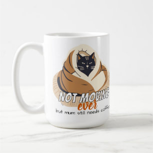 Mug Ne bouge jamais Maman de chat cosy a besoin de c