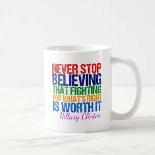 Mug Ne Cessez Jamais De Croire Hillary Citation Inspir