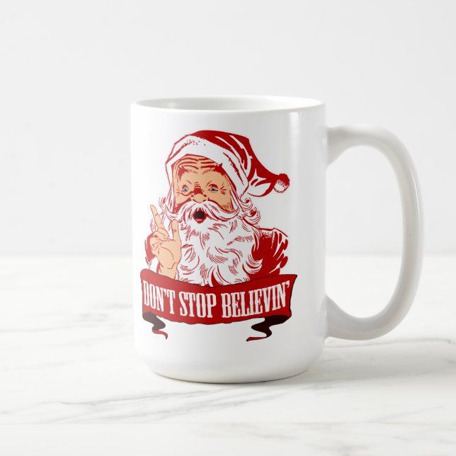 Mug Ne cessez pas de croire au Père Noël (Droite)