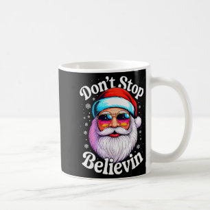 Mug Ne cessez pas de croire au Père Noël Funny Noël Pj