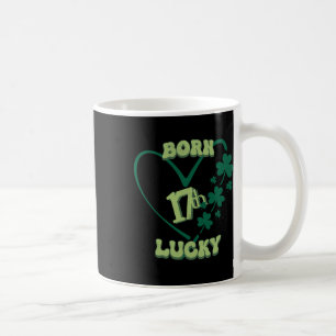 Mug Né Chanceux 17ème jour de la Saint-Patrick Anniver