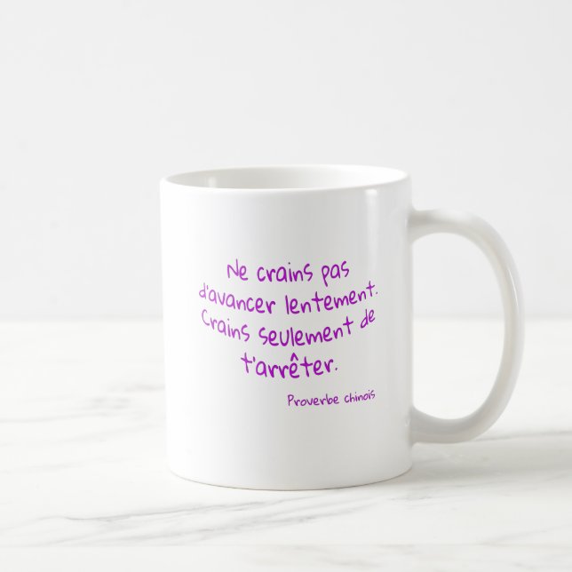 Mug Ne crains pas d’avancer lentement (Droite)