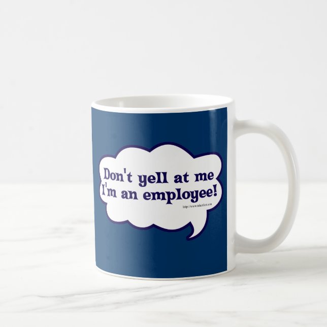 Mug Ne crie pas Je suis un employé (Droite)