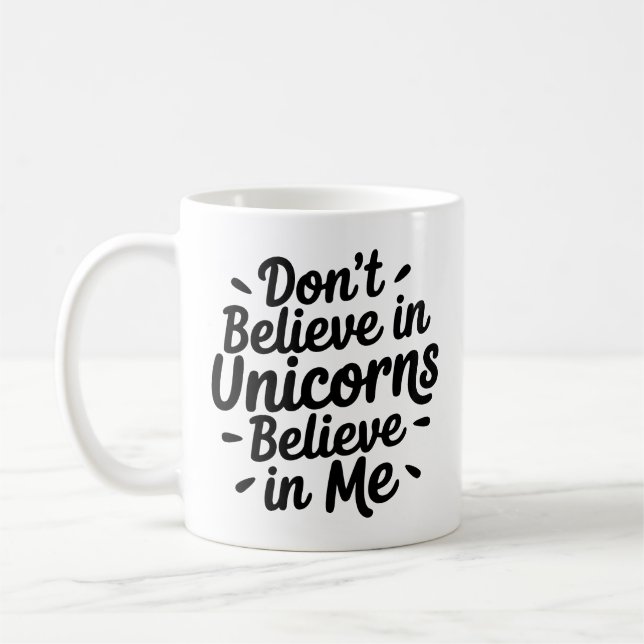 Mug Ne croyez pas aux licornes - Croyez en moi (Gauche)