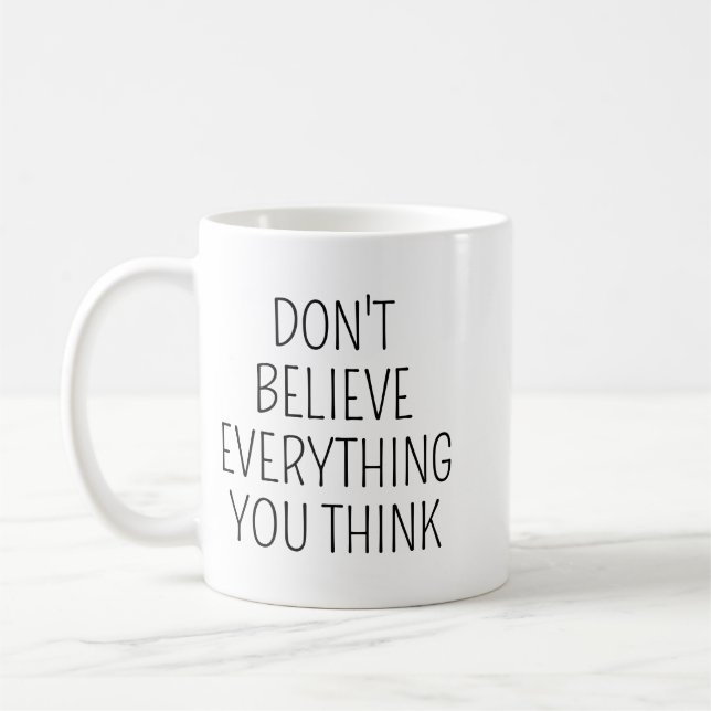Mug Ne croyez pas tout ce que vous pensez/Inspirations (Gauche)