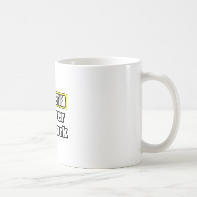 Mug Ne Dérangez Pas...Avocat Au Travail (Droite)