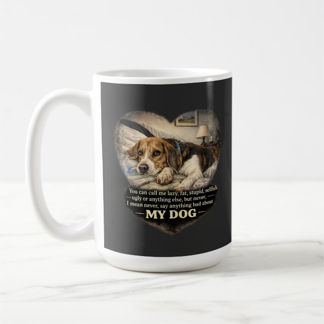 Mug Ne dites jamais rien de mal sur mon chien...Ou sin (Gauche)