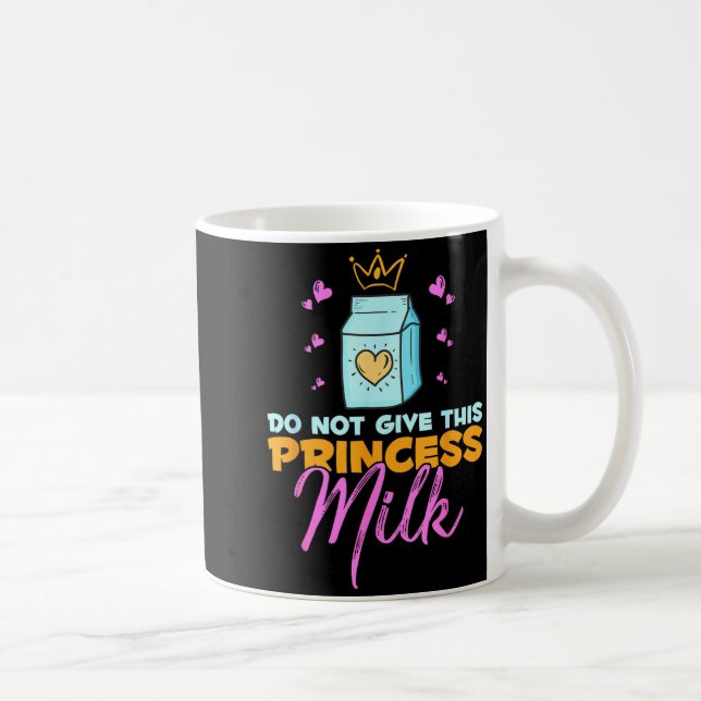 Mug Ne Donnez Pas De Lait À Cette Princesse Drôle De L (Droite)