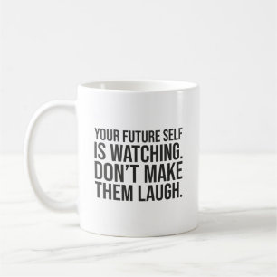 Mug Ne faites pas rire l'avenir - Motivationnelle amus