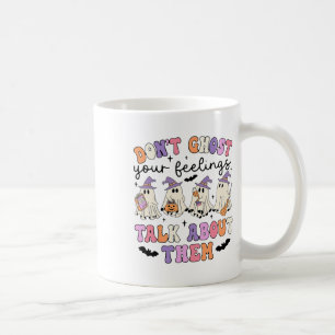 Mug Ne fantôme pas votre sentiment Parler d'eux consei