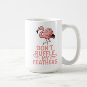 Mug Ne froissez pas mes plumes Humour flamant rose