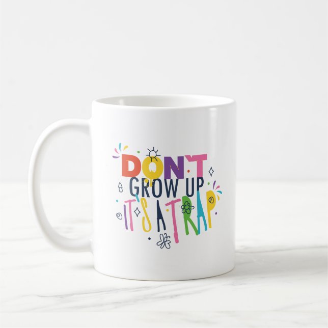 Mug Ne grandissez pas C'est un piège (Gauche)