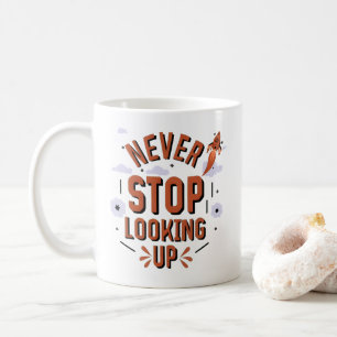 Mug Ne jamais cesser de regarder vers le haut - Inspir