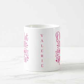 Mug Ne jamais émousser votre éclat - Inspirational per