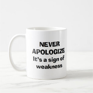 Mug ne jamais présenter d'excuses