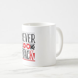 Mug Ne jamais regarder en arrière Café motivationnel