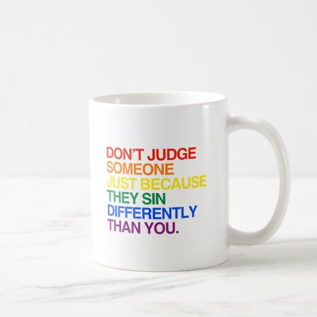 MUG NE JUGEZ PERSONNE PARCE QU'ILS PÈCHENT DIFFÉREMMEN (Droite)