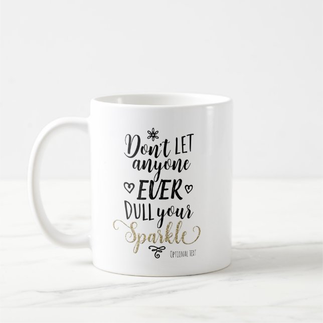 Mug NE LAISSEZ JAMAIS PERSONNE DULER VOTRE SPARKLE Per (Gauche)