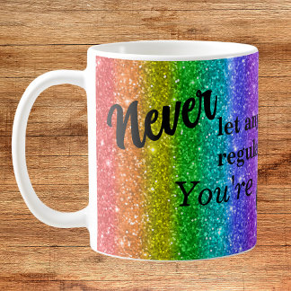 Mug Ne laissez jamais personne vous traiter comme la c