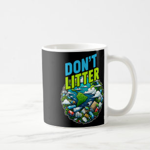 Mug Ne laissez pas l'anti-détritus pas l'environnement