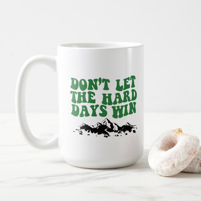 Mug Ne laissez pas les jours difficiles gagner - motiv (Avec donut)