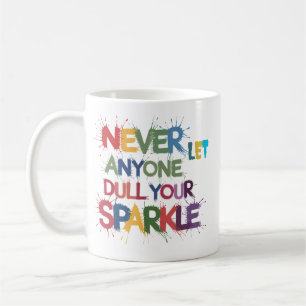 Mug Ne laissez personne émousser votre éclat
