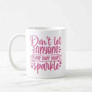 Mug Ne laissez personne émousser votre éclat - Inspira