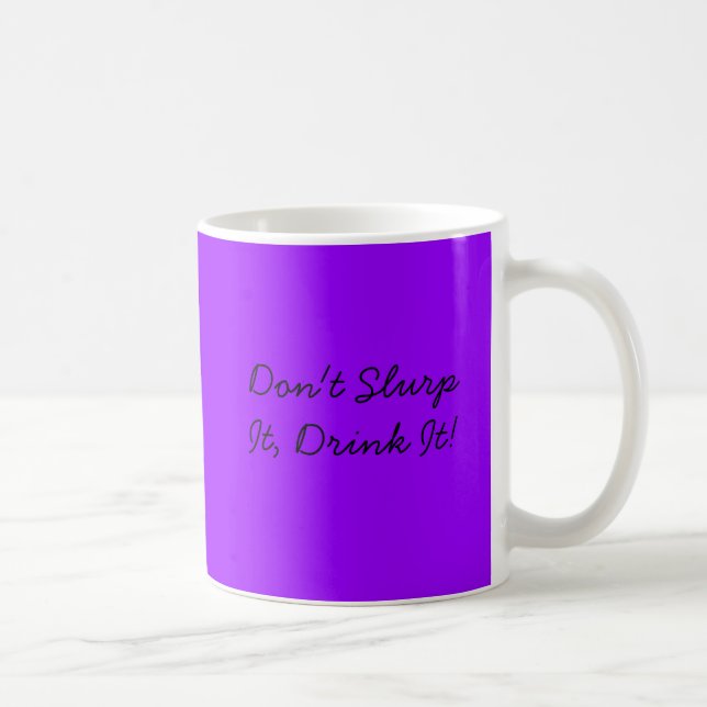 Mug Ne le buvez pas bruyamment, le boivent ! (Droite)