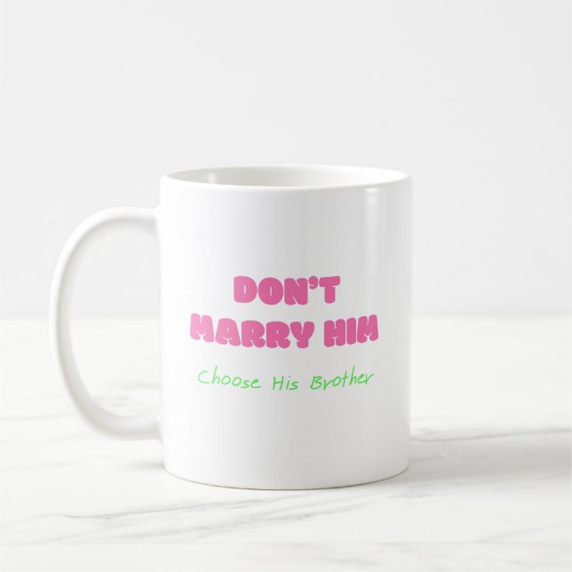 Mug Ne le mariez pas Choisissez son frère - Citation d (Gauche)