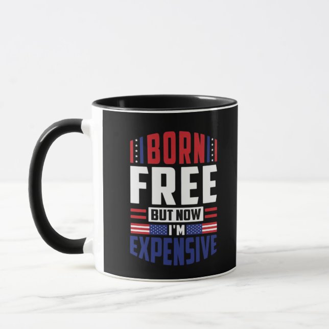 Mug Né libre mais maintenant je suis cher - drôle 4 Ju (Gauche)