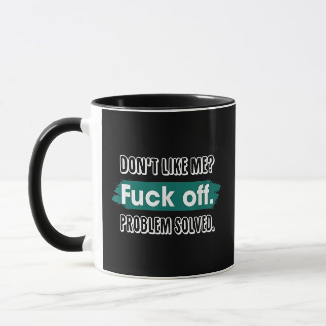 Mug Ne m'aime pas F*ck Off Problem solved Funny Sassy (Gauche)