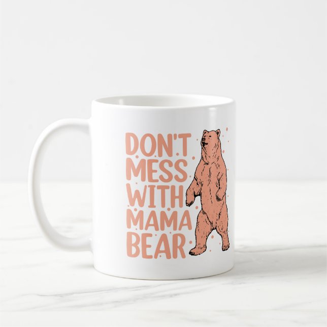 Mug Ne manque pas avec Mama Bear Funny Maman (Gauche)